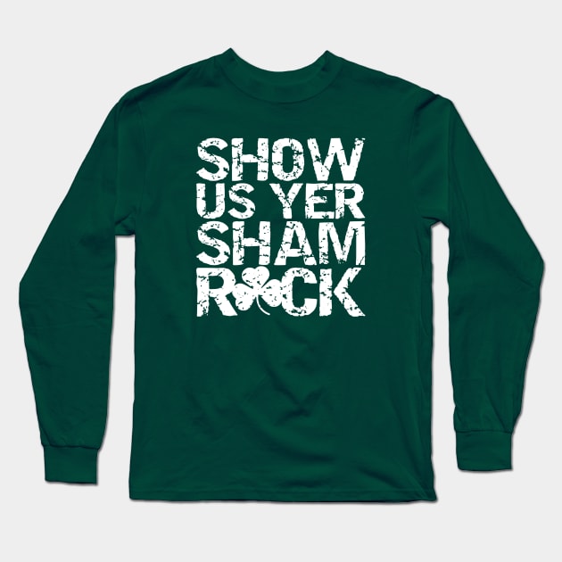 Show Us Yer Shamrock Long Sleeve T-Shirt by Yule